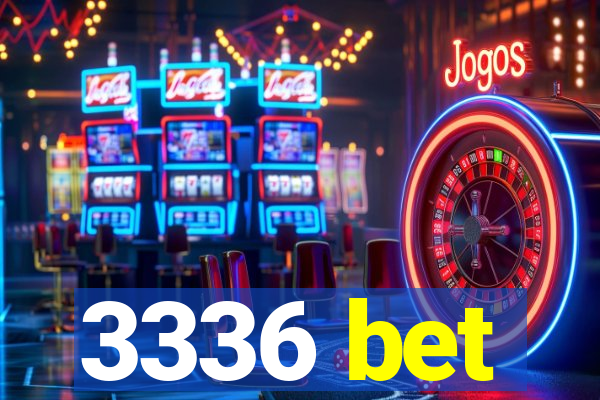 3336 bet